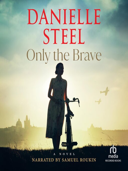 Title details for Only the Brave by Danielle Steel - Wait list